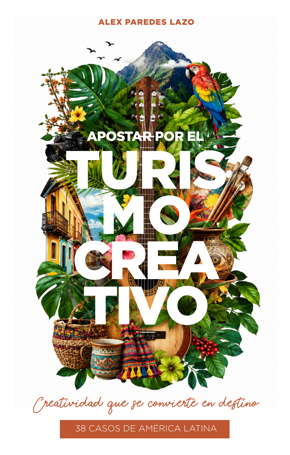 Portada del libro Apostar por el turismo creativo, de Alex Paredes Lazo